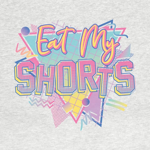 Eat my Shorts by Design by KC